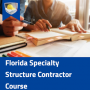 FL Specialty Structure Contractor Course